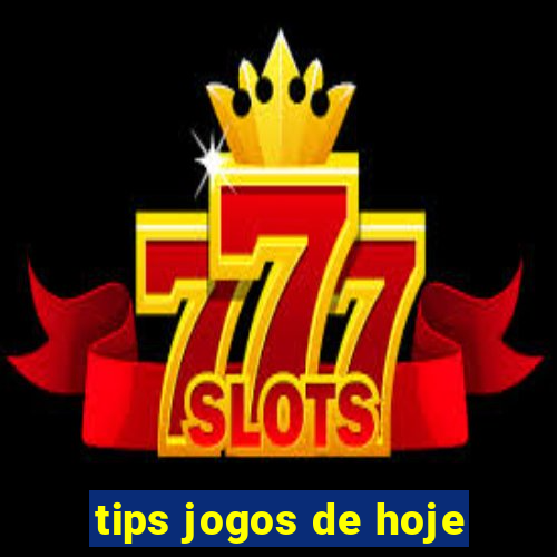 tips jogos de hoje