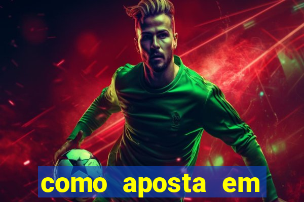 como aposta em jogos de futebol