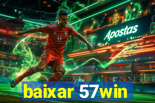 baixar 57win