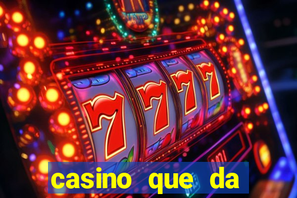 casino que da bonus sem deposito