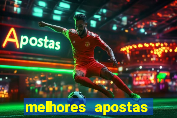 melhores apostas para hoje