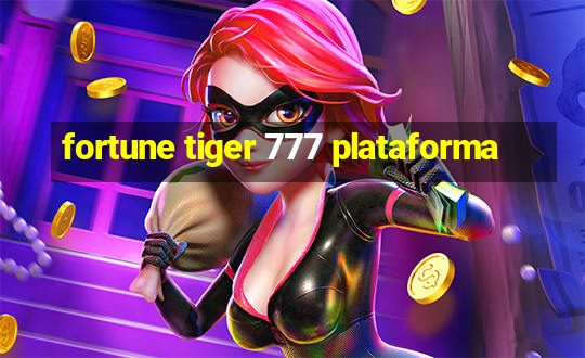 fortune tiger 777 plataforma