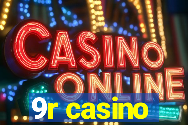 9r casino