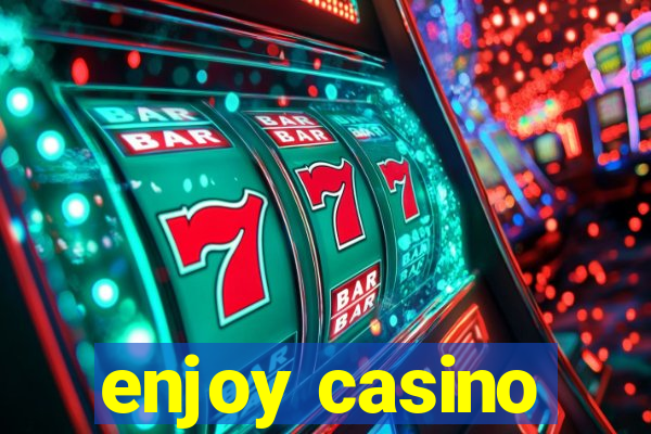 enjoy casino