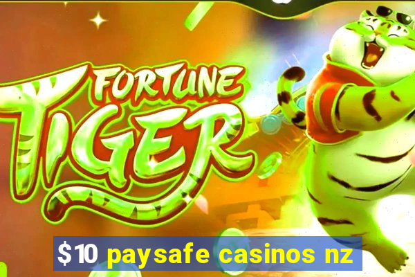 $10 paysafe casinos nz