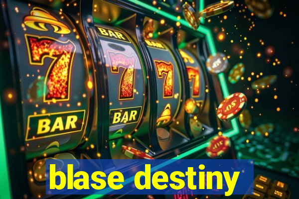 blase destiny