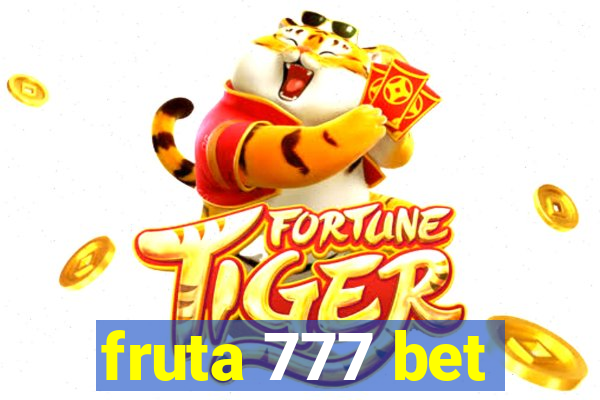 fruta 777 bet