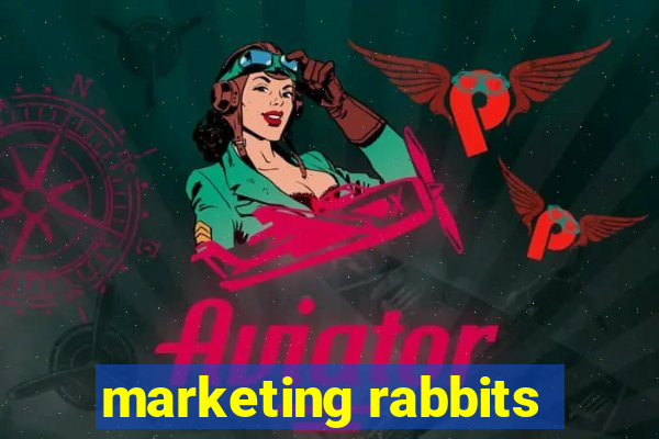 marketing rabbits