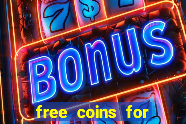 free coins for house of fun slots