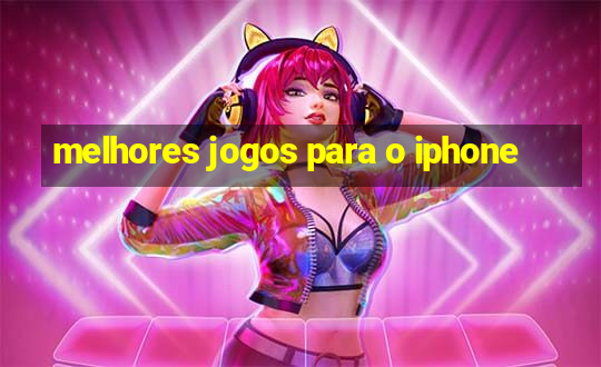 melhores jogos para o iphone