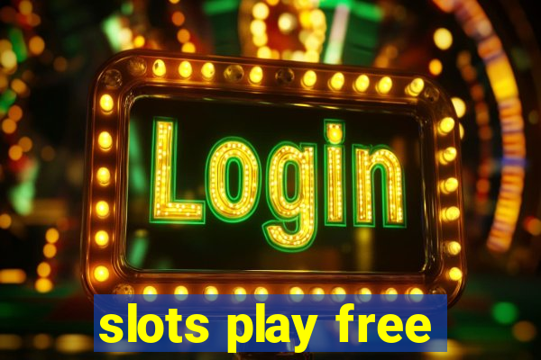 slots play free