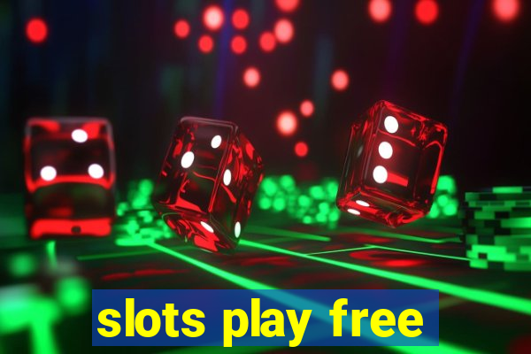 slots play free