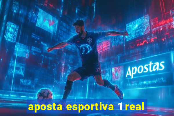 aposta esportiva 1 real