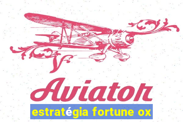 estratégia fortune ox