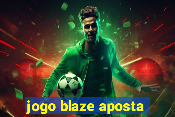 jogo blaze aposta