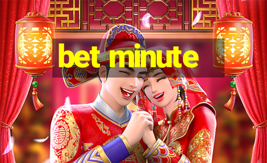 bet minute