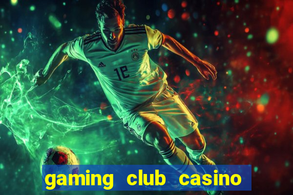 gaming club casino sign up