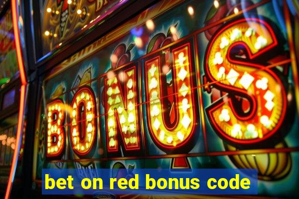 bet on red bonus code