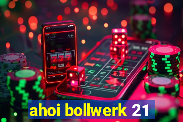 ahoi bollwerk 21