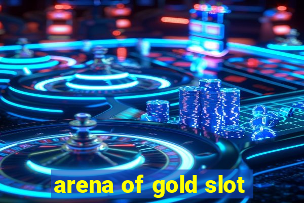 arena of gold slot