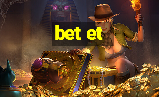 bet et