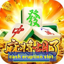 cash eruption slot