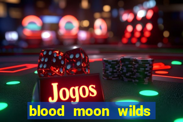 blood moon wilds slot free play