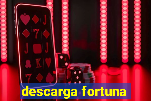 descarga fortuna