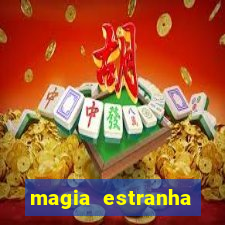 magia estranha filme completo dublado