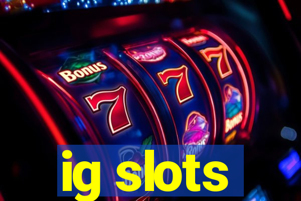 ig slots