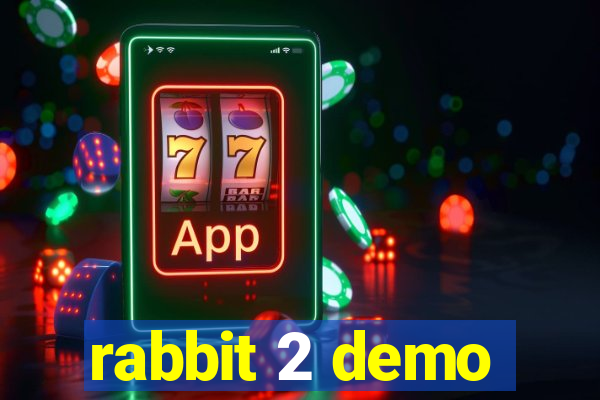 rabbit 2 demo