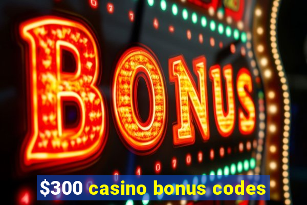 $300 casino bonus codes