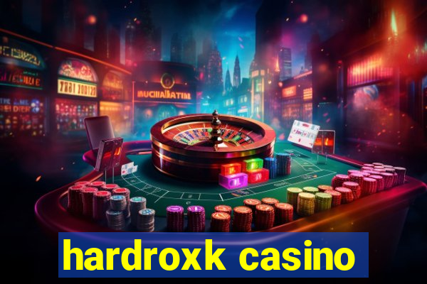 hardroxk casino