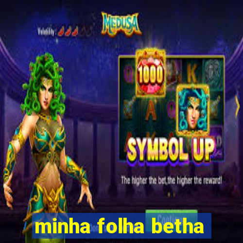 minha folha betha