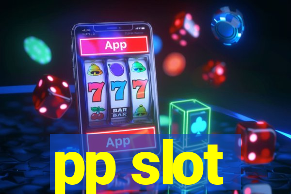 pp slot