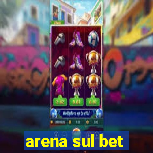 arena sul bet