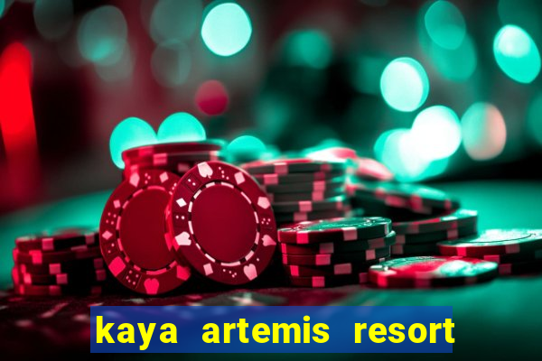 kaya artemis resort ve casino