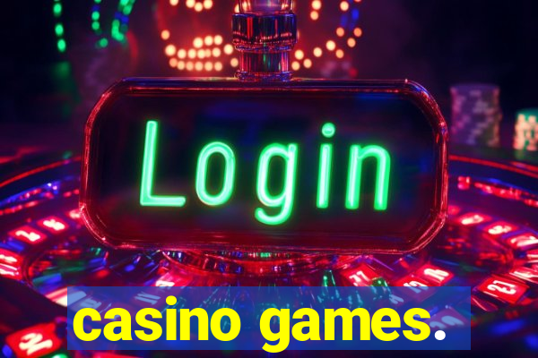 casino games.