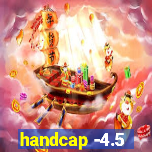 handcap -4.5