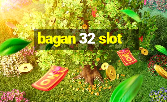 bagan 32 slot