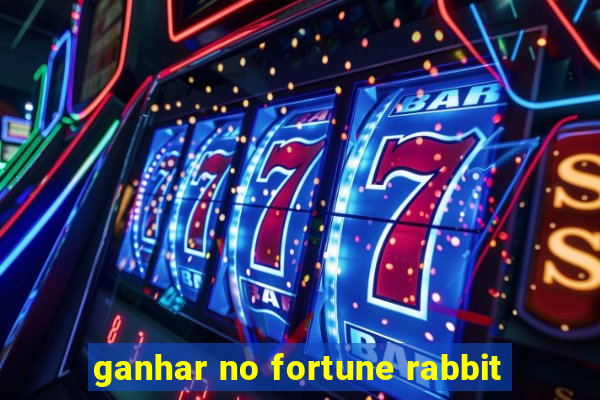 ganhar no fortune rabbit