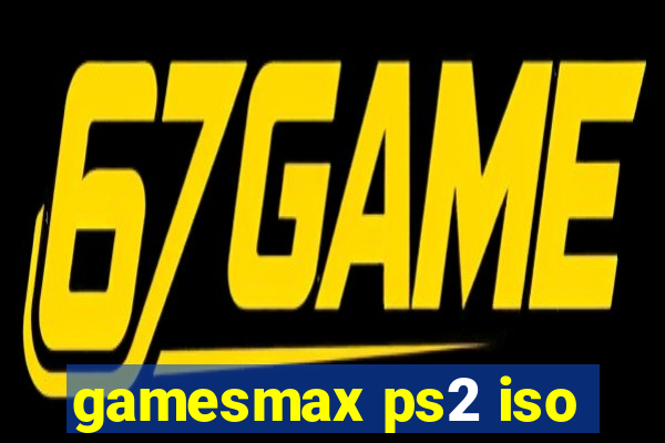 gamesmax ps2 iso