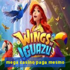 mega casino paga mesmo