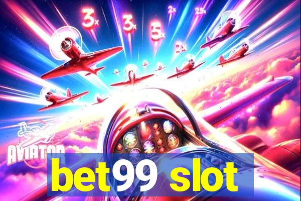 bet99 slot