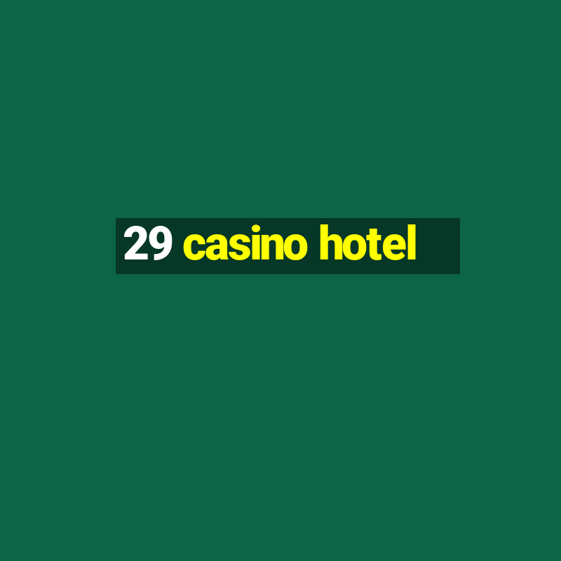 29 casino hotel