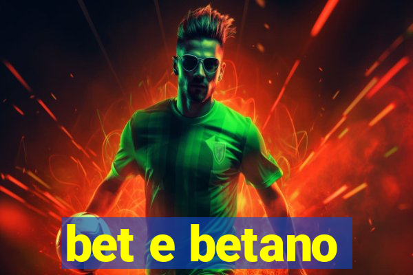 bet e betano