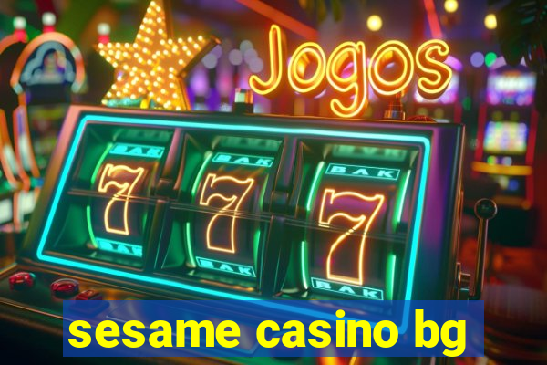 sesame casino bg