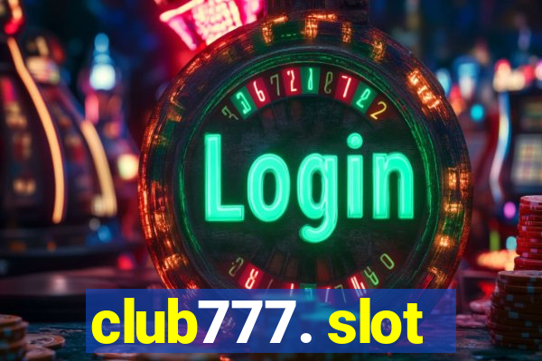 club777. slot