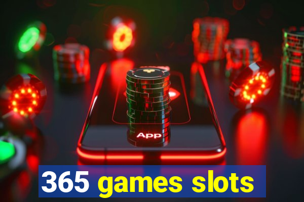 365 games slots