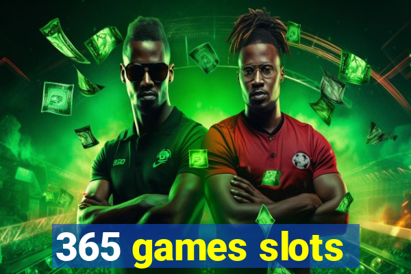 365 games slots